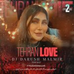 دانلود ریمیکس دی جی داریوش مالمیر تهران لاو 2
