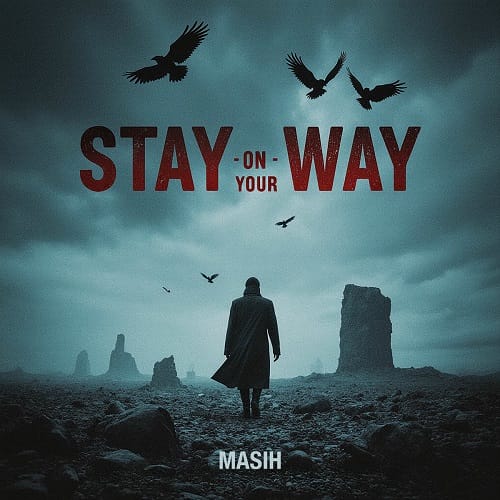دانلود آهنگ مسیح Stay On Your Way