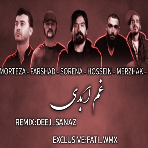 دانلود ریمیکس رپ مرتضی باب و فرشاد و علی سورنا و حصین و مرژاک و بهرام غم ابدی