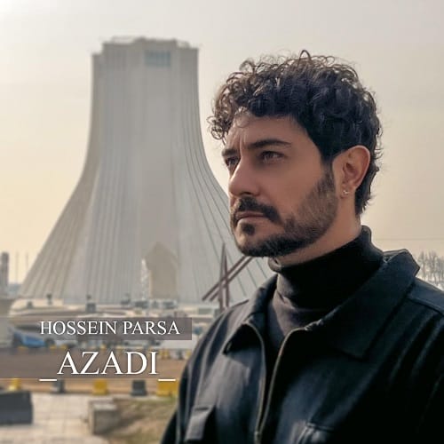 دانلود آهنگ حسین پارسا آزادی (بگو زنده باد آزادی)