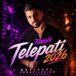 دانلود آهنگ ابوالفضل اسماعیل نژاد ریمیکس تله پاتی 2026